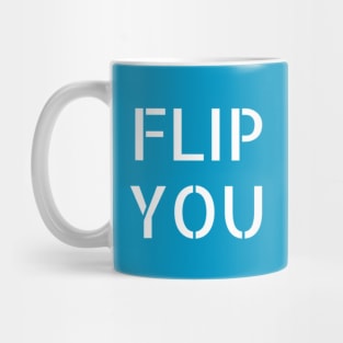 FLIP YOU 2018 election Mug